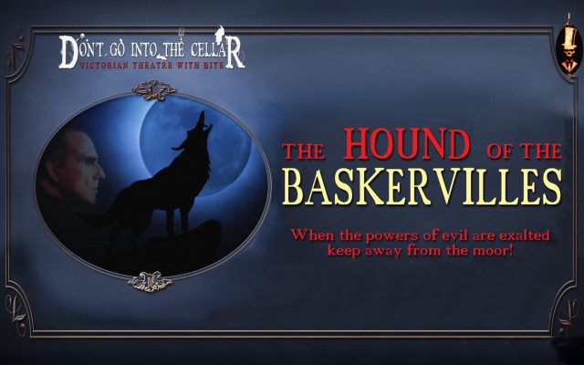 Don't go into the cellar: The Hound of the Baskervilles