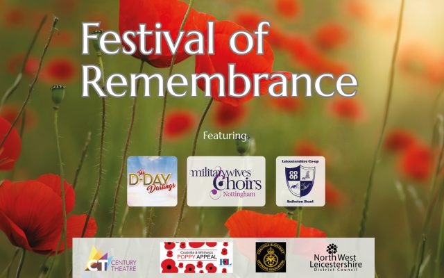 Poster for a “Festival of Remembrance” featuring a close-up photograph of red poppies with a blurred field of poppies in the background. Large white text reads “Festival of Remembrance.” Below, smaller text says “Featuring,” alongside three logos: The D-Day Darlings, Military Wives Choirs Nottingham, and the Leicestershire Co-op Snibston Band. Along the bottom are additional logos for CT Century Theatre, Coalville & Whitwick Poppy Appeal, Coalville & District Veterans Association, and North West Leicestershire District Council.